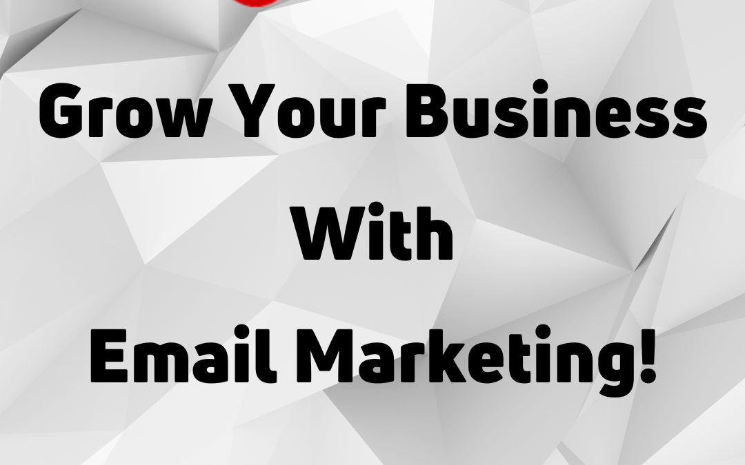Grow Your Business with Email Marketing
